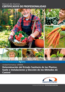 Manual Uf0006: Determinación del Estado Sanitario de las Plantas, Suelo e Instalaciones y Elección de los Métodos de Control 